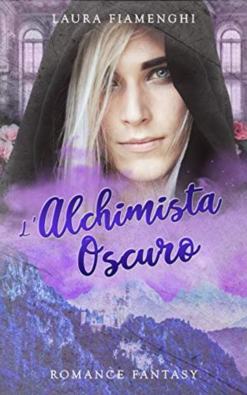 L'Alchimista Oscuro: Romance Fantasy: Vol.3